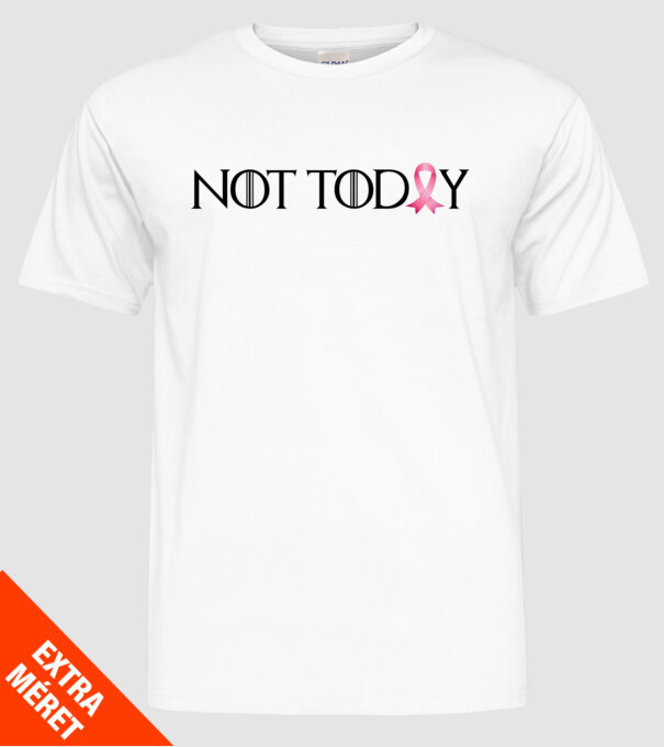 Not today model alb pe tricou