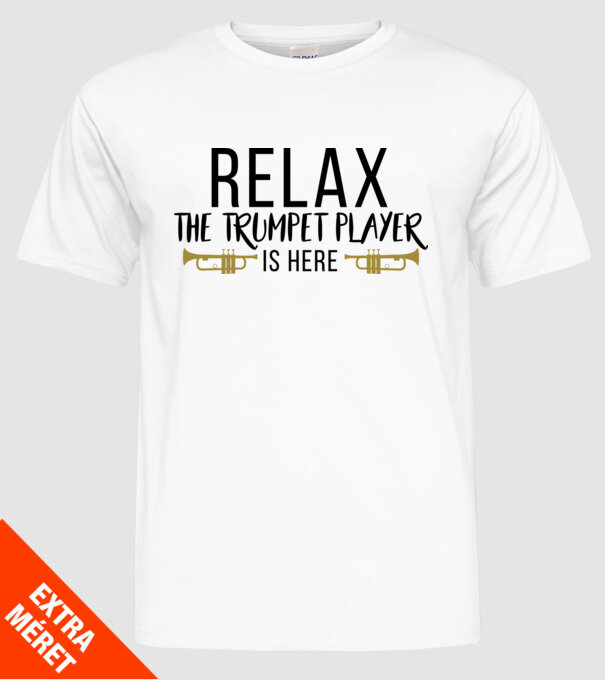 Relax the trumpet player is here model alb pe tricou