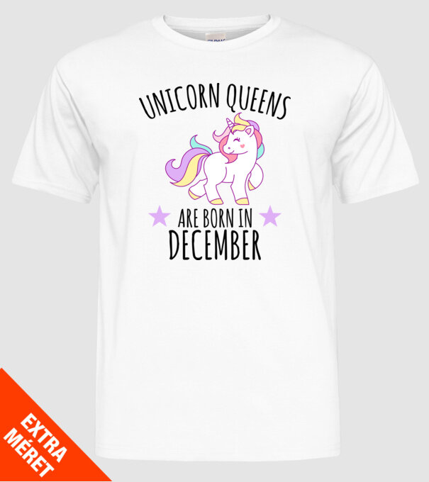 Unicorn Queens are born - December model alb pe tricou