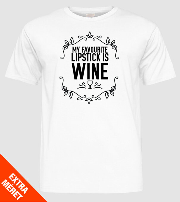 Wine tasting team Favourite lipsitck is wine model alb pe tricou