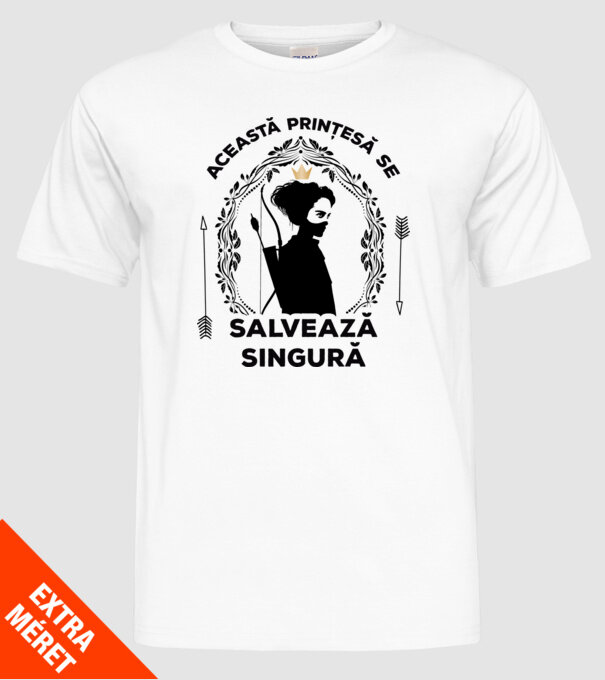 Această prințesă se salvează singură model alb pe tricou