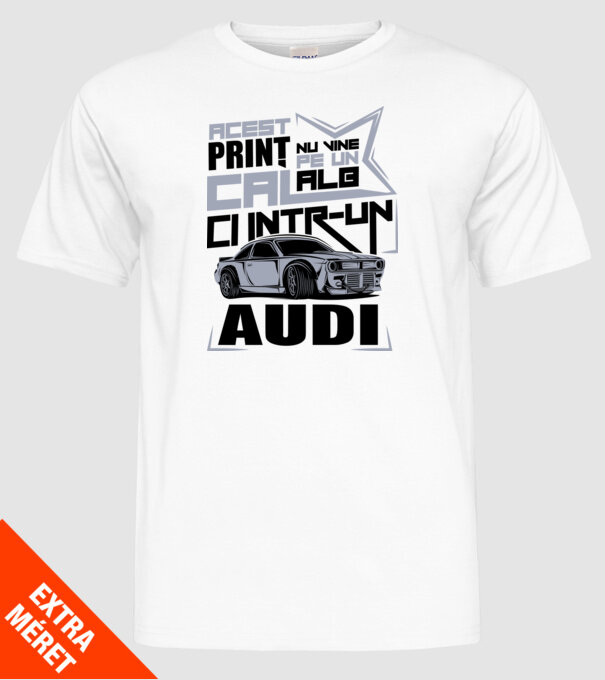 Acest prinț nu vine pe un cal alb, ci într-un Audi model alb pe tricou