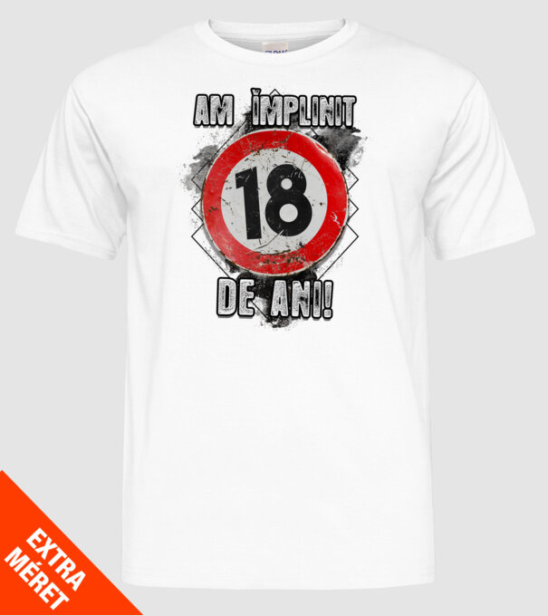 Am împlinit 18 de ani! model alb pe tricou