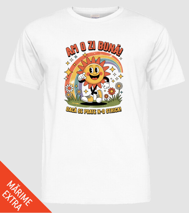 Am o zi bună! model alb pe tricou