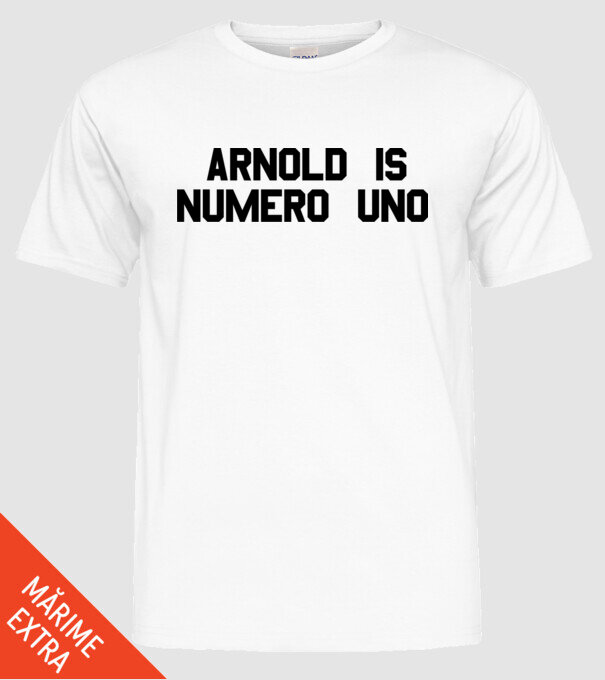Arnold is Numero Uno model alb pe tricou