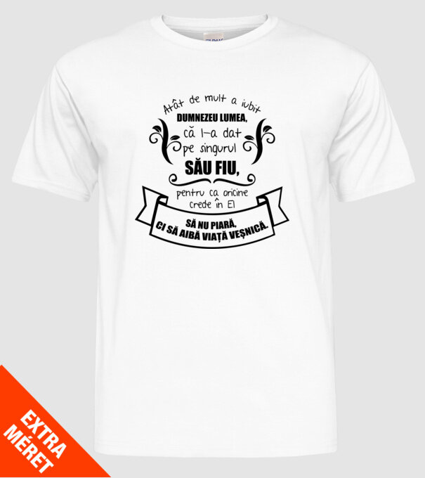 Atât de mult a iubit Dumnezeu lumea model alb pe tricou