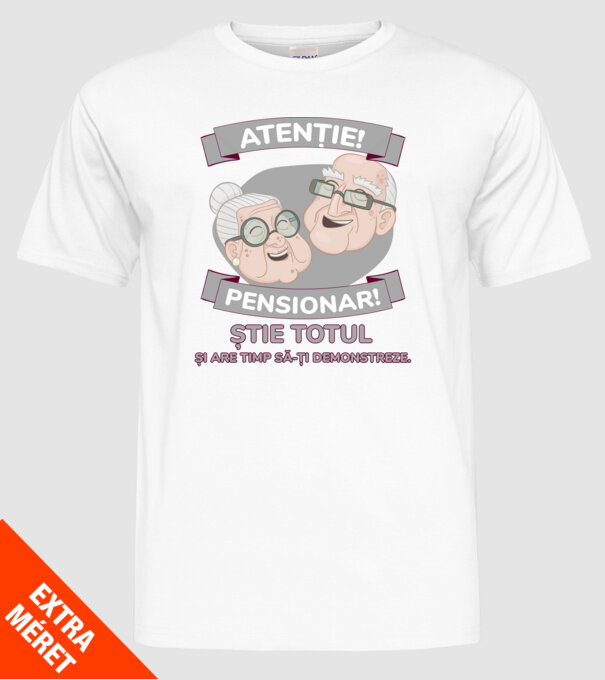 atenție! pensionar! știe totul și are timp să-ți demonstreze. model alb pe tricou