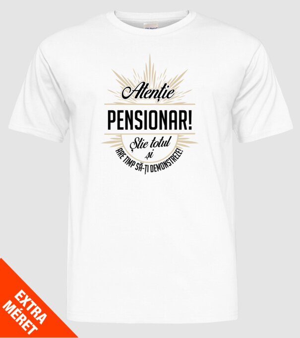 Atenție pensionar! Știe totul și are timp să-ți demonstreze! model alb pe tricou