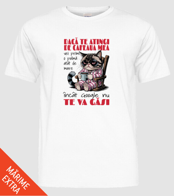 atinge cafeaua mea și nici măcar Google nu te va găsi Alb model alb pe tricou