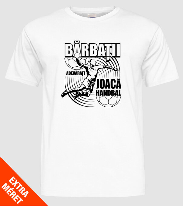 Bărbații adevărați joacă handbal model alb pe tricou