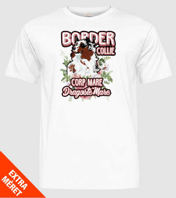 border collie - multă blană multă dragoste model alb pe tricou