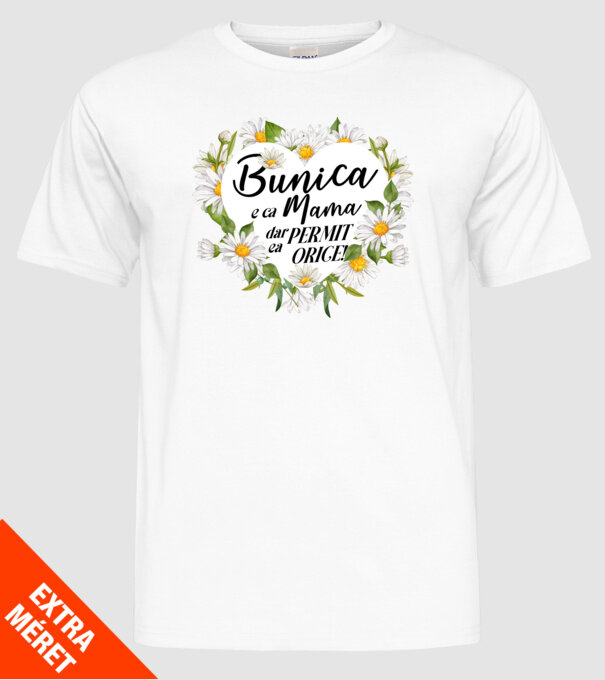 Bunica e ca mama, t permite orice! model alb pe tricou