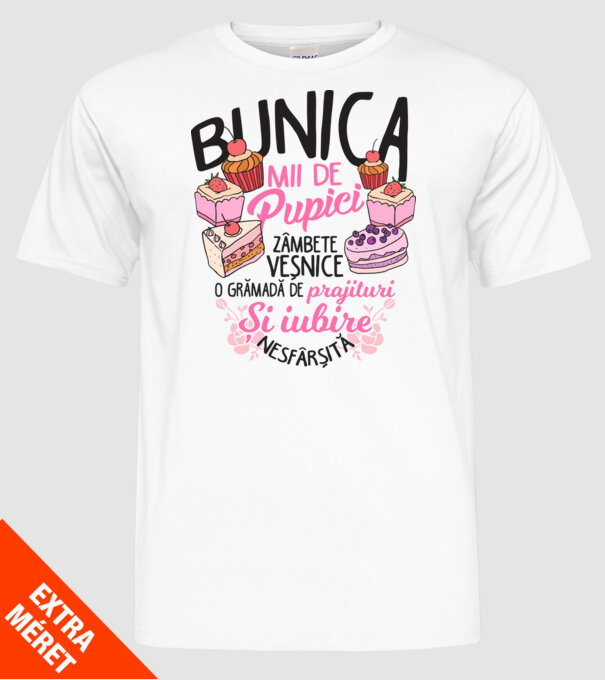 bunica - mii de pupici, zâmbete veșnice, o grămadă de prăjituri și iubire nesfârșită model alb pe tricou