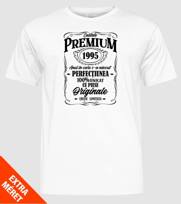 calitate premium -1995 - anul în care s-a născut - perfecțiunea - 100% unicat, cu piese originale, ediție limitată model alb pe tricou