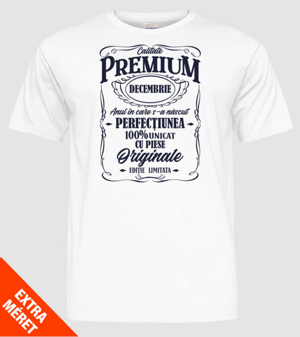 calitate premium -decembrie- anul în care s-a născut - perfecțiunea - 100% unicat, cu piese originale, ediție limitată model alb pe tricou