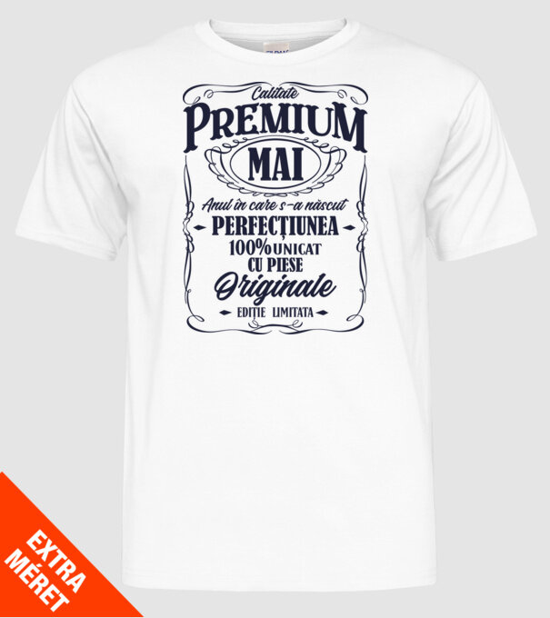 calitate premium -mai- anul în care s-a născut - perfecțiunea - 100% unicat, cu piese originale, ediție limitată model alb pe tricou