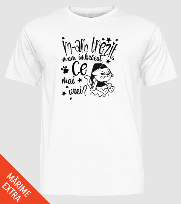 Ce mai vrei? model alb pe tricou