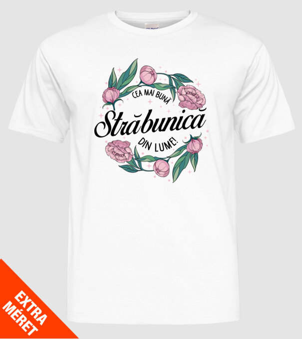 Cea mai bună străbunică din lume! model alb pe tricou