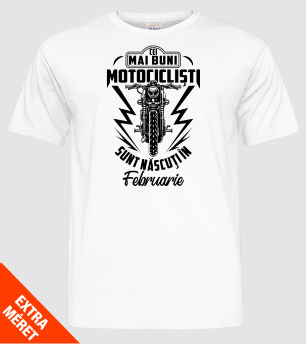 Cei mai buni motocicliști sunt născuți în Februarie model alb pe tricou