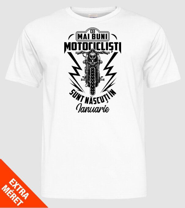 Cei mai buni motocicliști sunt născuți în Ianuarie model alb pe tricou