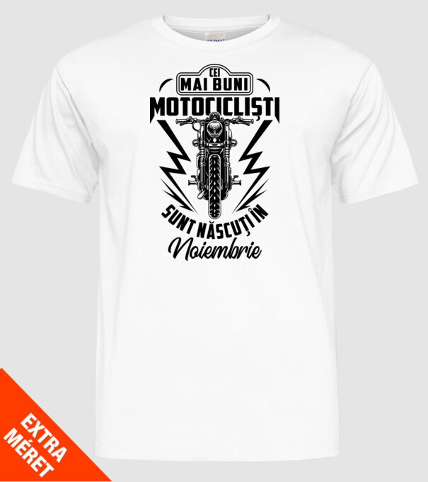 Cei mai buni motocicliști sunt născuți în Noiembrie model alb pe tricou