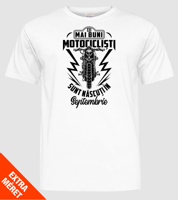 Cei mai buni motocicliști sunt născuți în Septembrie model alb pe tricou