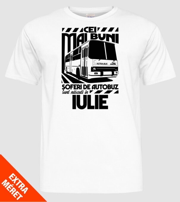 Cei mai buni șoferi de autobuz sunt născuți în Iulie model alb pe tricou