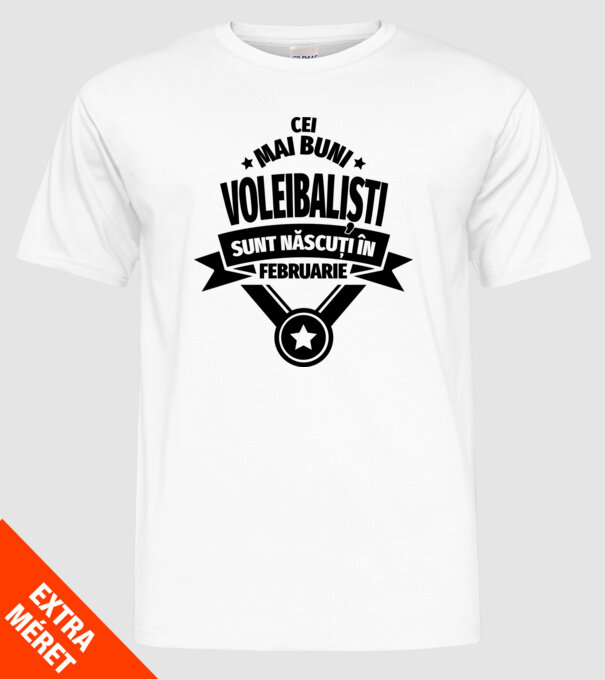 Cei mai buni voleibaliști sunt născuți în Februarie model alb pe tricou