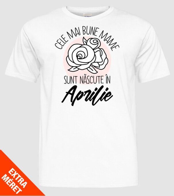 Cele mai bune mame sunt născute în Aprilie model alb pe tricou