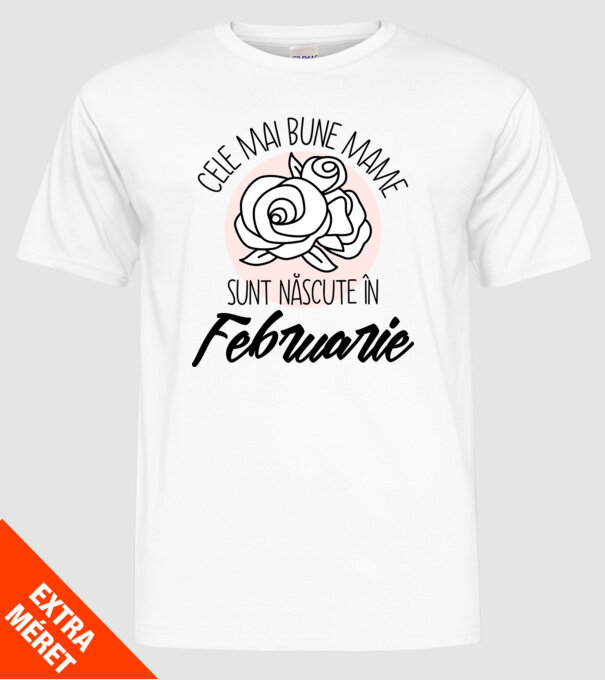 Cele mai bune mame sunt născute în Februarie model alb pe tricou
