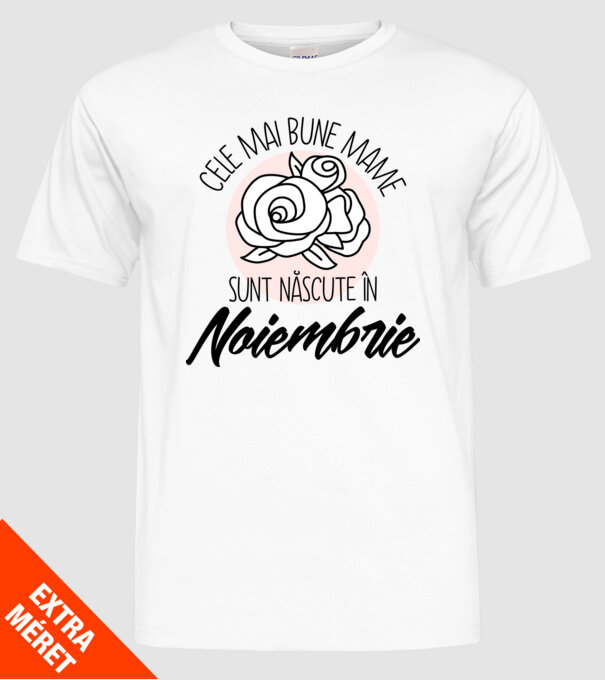 Cele mai bune mame sunt născute în Noiembrie model alb pe tricou