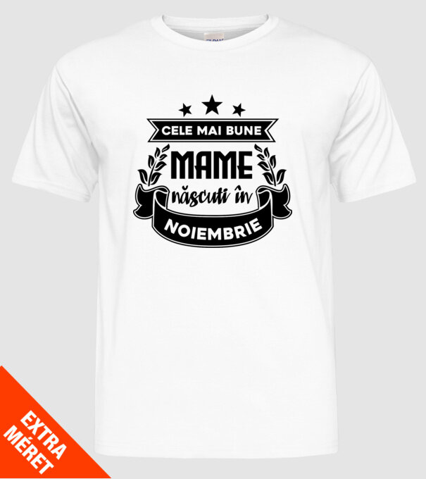 Cele mai bune mame sunt născuți în noiembrie model alb pe tricou