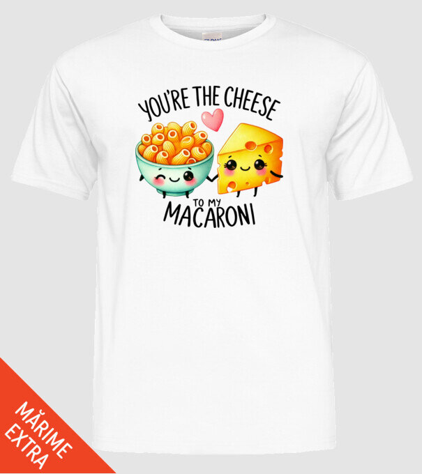 Cheese to my Macaroni model alb pe tricou