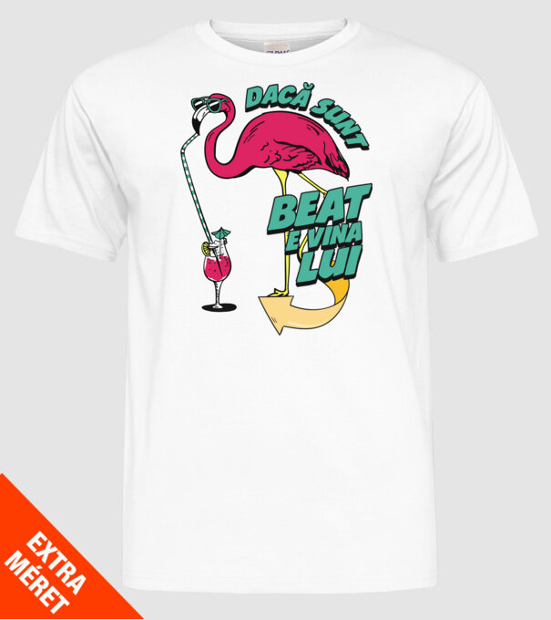 dacă sunt beat, e vina lui model alb pe tricou