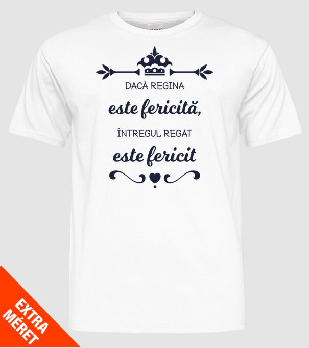 dacă regina este fericită, întregul regat este fericit model alb pe tricou