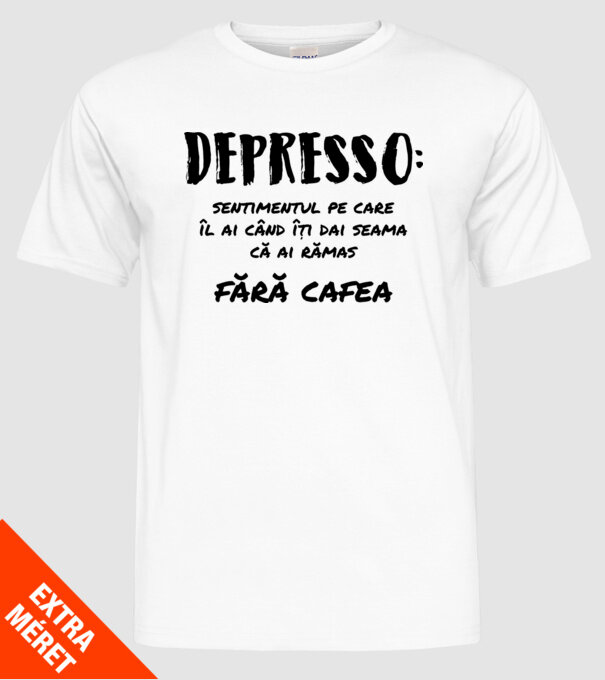 depresie: sentimentul pe care îl ai când îți dai seama că ai rămas fără cafea model alb pe tricou