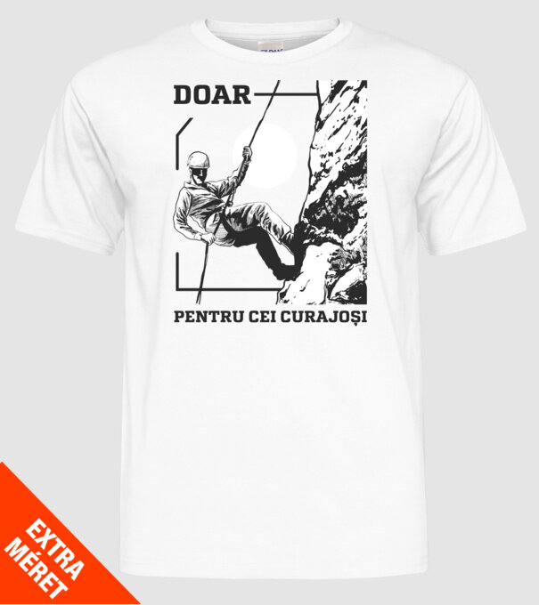 Doar pentru cei curajoși model alb pe tricou
