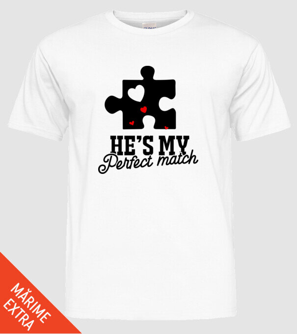 He is my perfect match model alb pe tricou