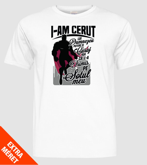 I-am cerut lui Dumnezeu putere și curaj - așa că l-a trimis pe soțul meu model alb pe tricou