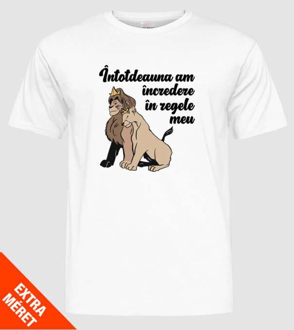 Întotdeauna am încredere în regele meu model alb pe tricou