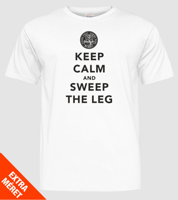 Keep calm and weep the leg cobra kai model alb pe tricou