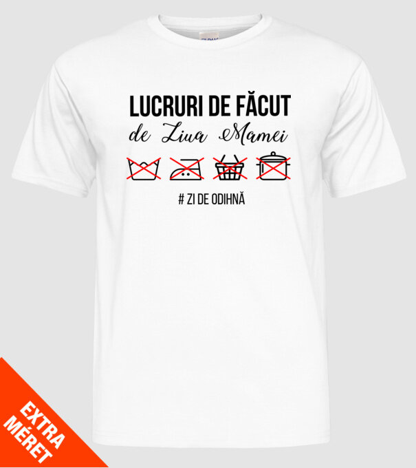 Lucruri de făcut de Ziua Mamei - # zi de odihnă model alb pe tricou
