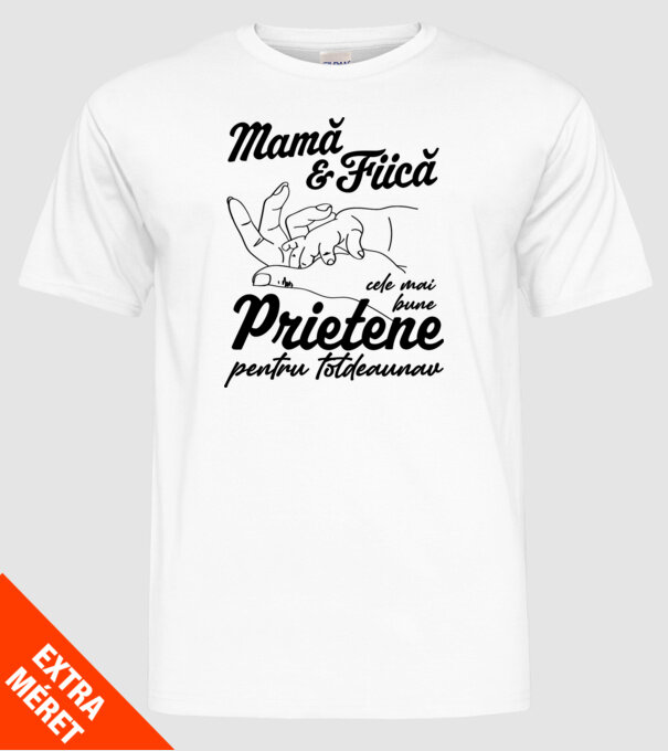Mamă & fiică - cele mai bune prietene pentru totdeauna model alb pe tricou