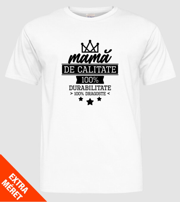 mamă de calitate, 100% durabilitate 100% dragoste model alb pe tricou