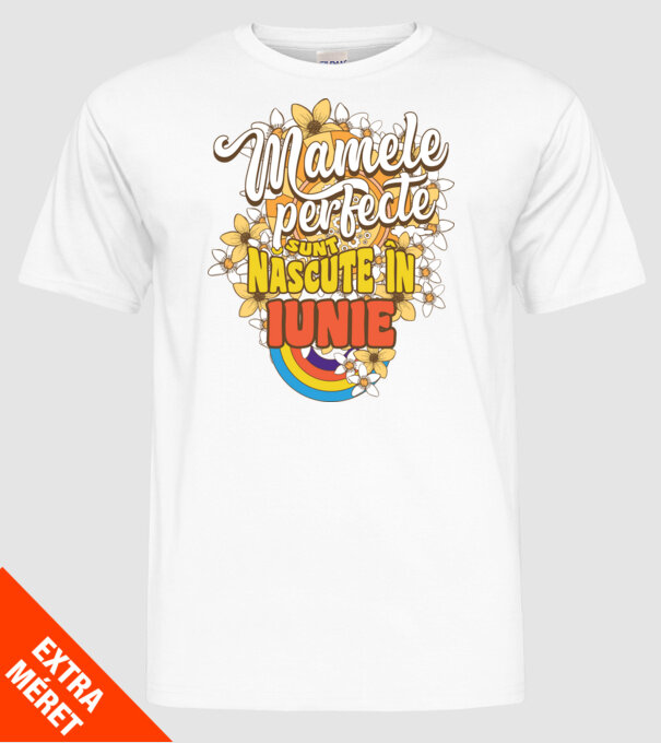 Mamele perfecte sunt născute în iunie. model alb pe tricou