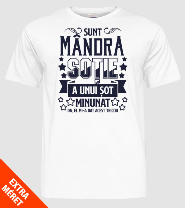 Sunt mândra soție a unui soț minunat - da, el mi-a dat acest tricou model alb pe tricou