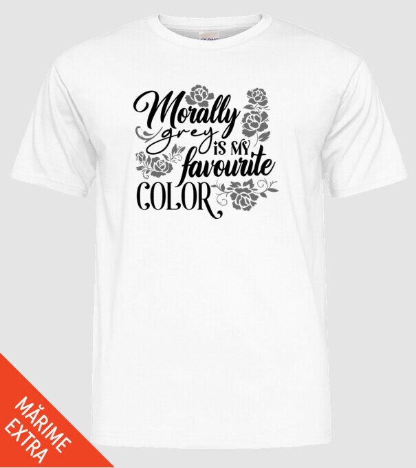 Moraly Gray is my favorite color model alb pe tricou