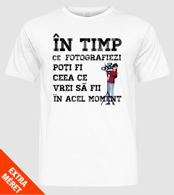 în timp ce fotografiezi poți fi ceea ce vrei să fii - în acel moment model alb pe tricou