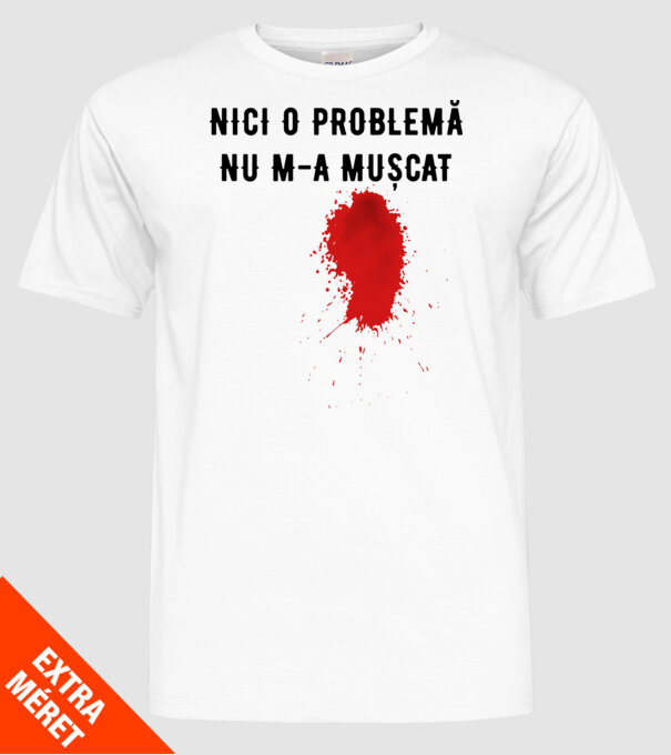 Nici o problemă, nu m-a mușcat model alb pe tricou
