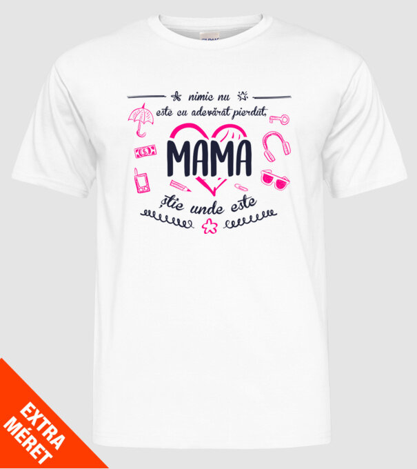 nimic nu este cu adevărat pierdut, mama știe unde este model alb pe tricou